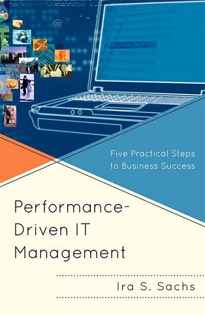 Performance Driven IT Management: Five Practical Steps to Business Success