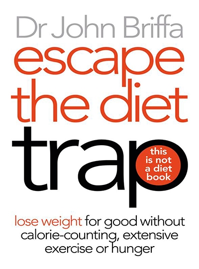 Escape the Diet Trap By John Briffa