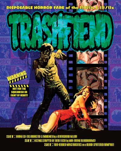 Trashfiend: Disposable Horror Fare of the 1960s and 1970s