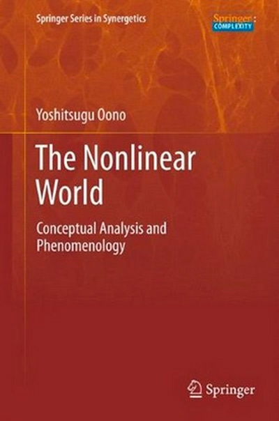 The Nonlinear World: Conceptual Analysis and Phenomenology