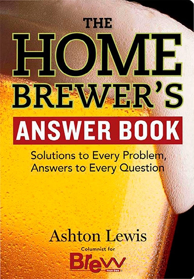 The Home Brewer's Answer Book: Solutions to Every Problem, Answers to Every Question