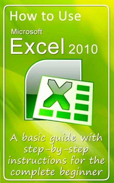 How to Use Microsoft Excel 2010