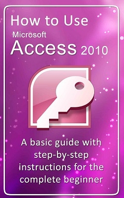 How to Use Microsoft Access 2010