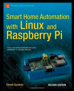 Smart Home Automation with Linux and Raspberry Pi, 2 edition