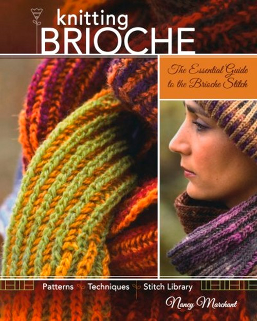 Knitting Brioche: The Essential Guide to the Brioche Stitch