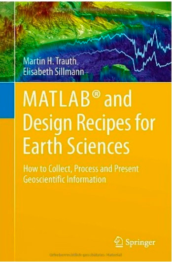 MATLAB® and Design Recipes for Earth Sciences: How to Collect, Process and Present Geoscientific Information