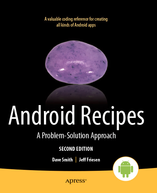 Android Recipes: A Problem-Solution Approach (2nd edition)