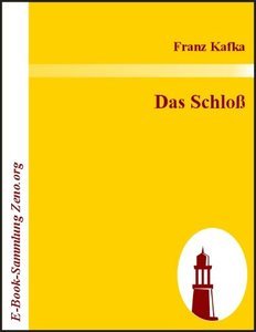 Franz Kafka, "Das Schloß"