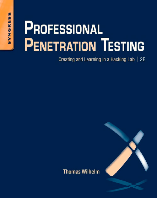 Professional Penetration Testing, Second Edition: Creating and Learning in a Hacking Lab