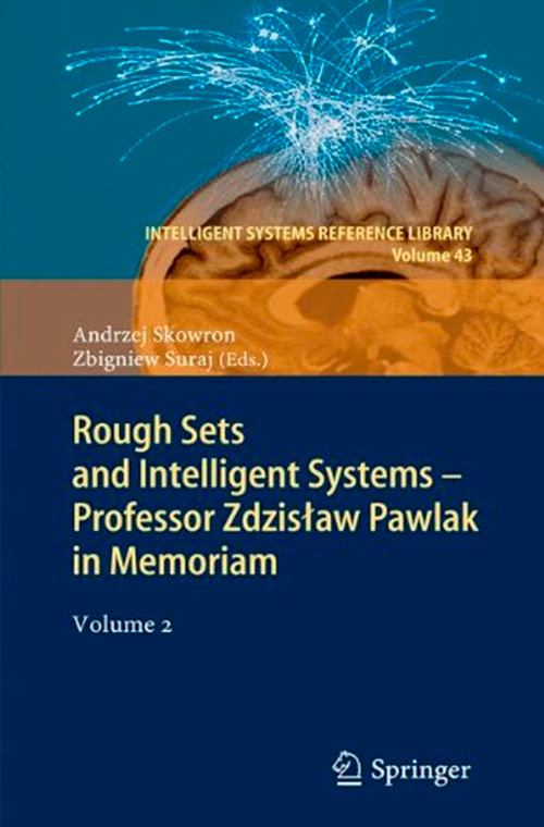 Rough Sets and Intelligent Systems - Professor Zdzislaw Pawlak in Memoriam, Volume 2
