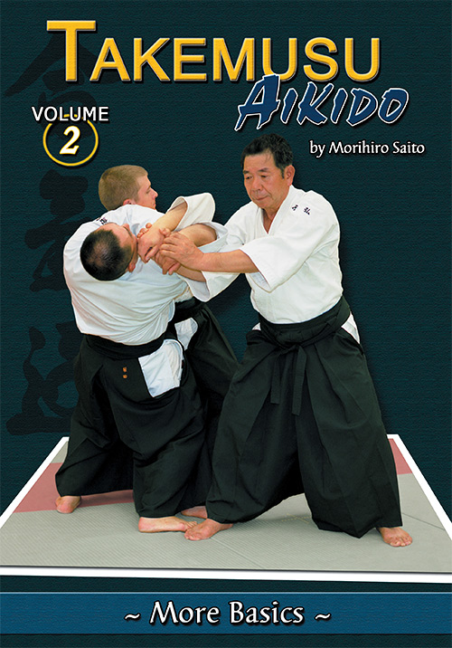 Takemusu Aikido Volume 2: More Basics