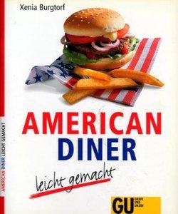 Xenia Burgtorf, "American Diner - leicht gemacht"