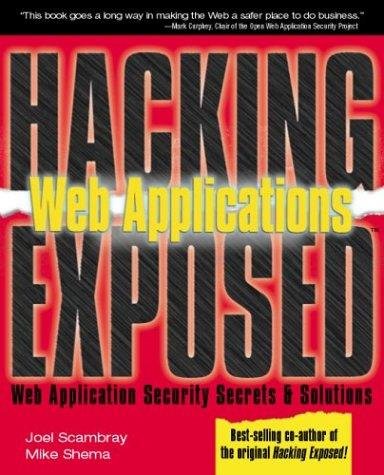 Web Applications (Hacking Exposed) By Joel Scambray, Mike Shema