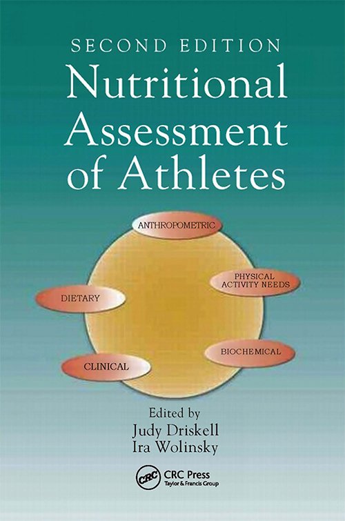 Nutritional Assessment of Athletes, 2nd edition By Judy A. Driskell, Ira Wolinsky