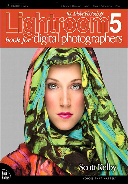 The Adobe Photoshop Lightroom 5 Book for Digital Photographers (Voices That Matter) by Scott Kelby