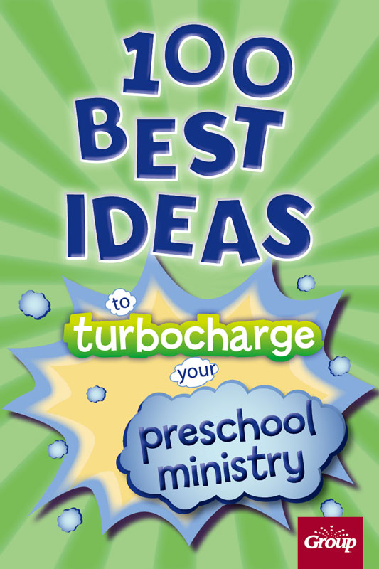 100 Best Ideas to Turbo Charge Your Preschool Ministry