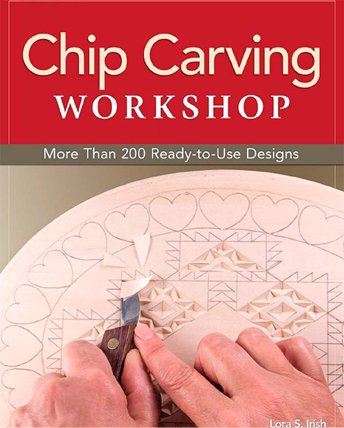 Chip Carving Workshop: More Than 200 Ready-to-Use Designs by Lora S. Irish