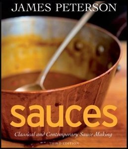 James Peterson, "Sauces: Classical and Contemporary Sauce Making, 3 edition"
