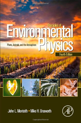 Principles of Environmental Physics: Plants, Animals, and the Atmosphere, 4 edition