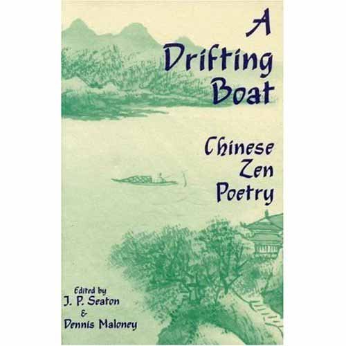 J.P. Seaton, A Drifting Boat: Chinese Zen Poetry
