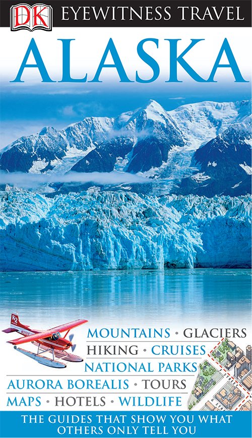 Alaska (DK Eyewitness Travel Guides)