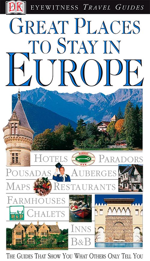Great Places to Stay in Europe (DK Eyewitness Travel Guides)