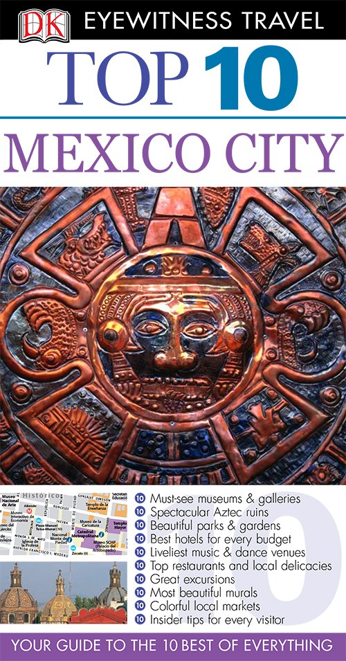 Mexico City (DK Eyewitness Top 10 Travel Guides)