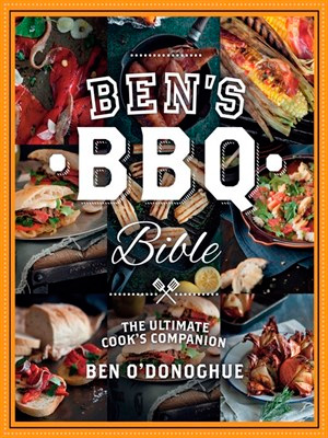 Ben's BBQ Bible: The ultimate cook's companion