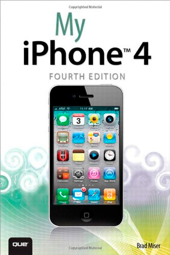 My iPhone, 4th Edition (covers 3G, 3Gs and 4 running iOS4)