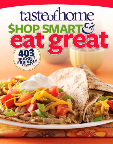 Taste of Home Shop Smart & Eat Great: 403 Budget-Friendly Recipes
