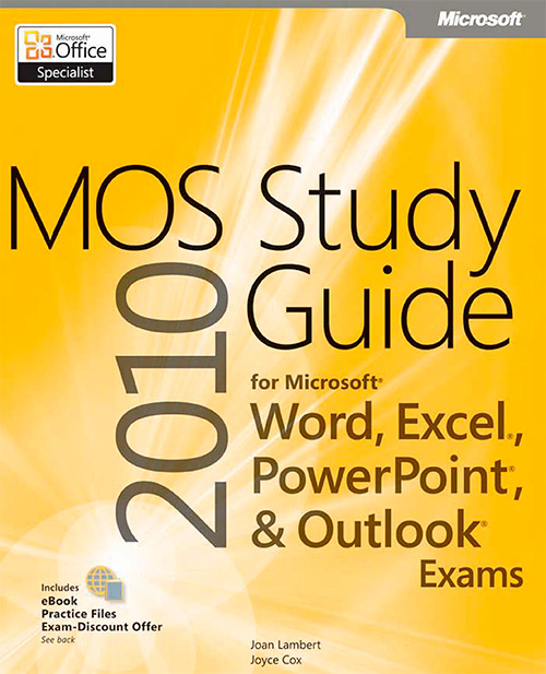 MOS 2010 Study Guide for Microsoft® Word, Excel®, PowerPoint®, and Outlook® Paperback