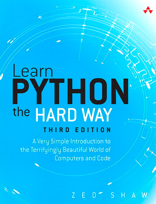 Learn Python the Hard Way: A Very Simple Introduction to the Terrifyingly Beautiful World of Computers and Code, 3 edition