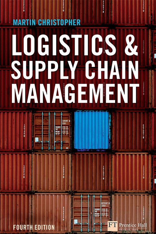 Logistics and Supply Chain Management (4th Edition) (Financial Times Series) by Martin Christopher