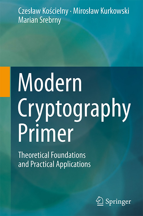 Modern Cryptography Primer: Theoretical Foundations and Practical Applications