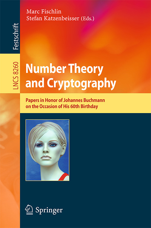Number Theory and Cryptography: Papers in Honor of Johannes Buchmann on the Occasion of His 60th Birthday