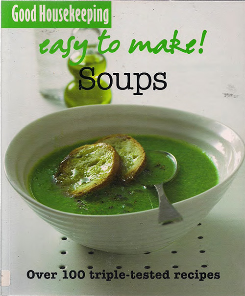 Soups: Over 100 Triple-tested Recipes