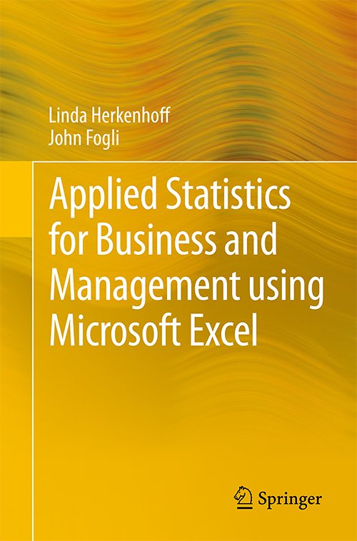 Applied Statistics for Business and Management using Microsoft Excel By Linda Herkenhoff, John Fogli