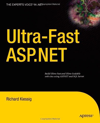Ultra-fast ASP.NET: Building Ultra-Fast and Ultra-Scalable Websites Using ASP.NET and SQL Server