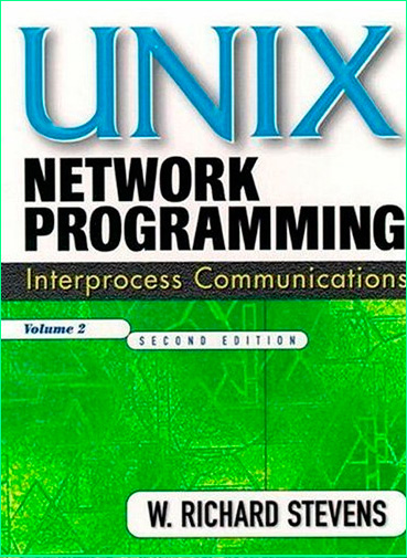UNIX Network Programming, Volume 2: Interprocess Communications