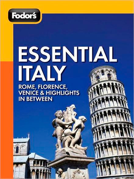 Fodor's Essential Italy: Rome, Florence, and Venice