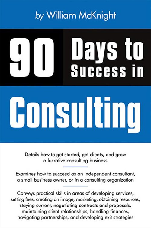90 Days to Success in Consulting by William McKnight