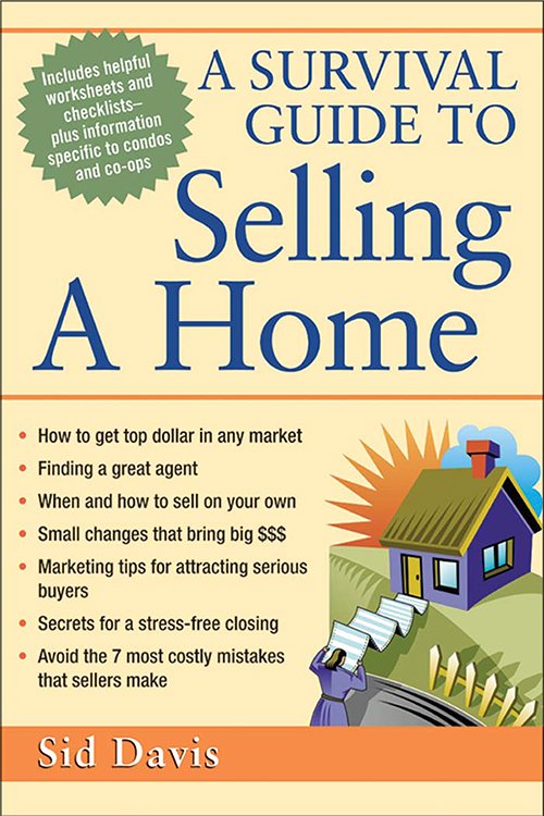 A Survival Guide to Selling a Home by Sid Davis