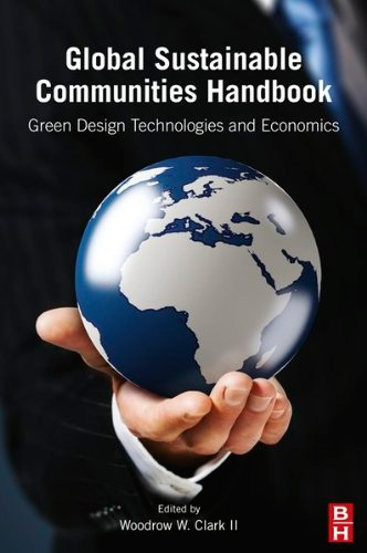 Global Sustainable Communities Handbook: Green Design Technologies and Economics
