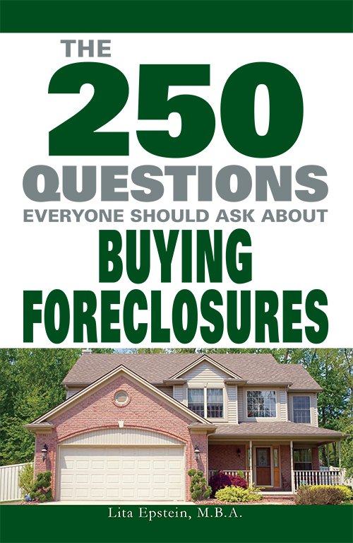 The 250 Questions Everyone Should Ask about Buying Foreclosures By Lita Epstein