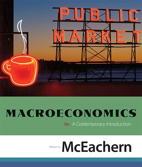 Macroeconomics: A Contemporary Introduction (8th Edition)