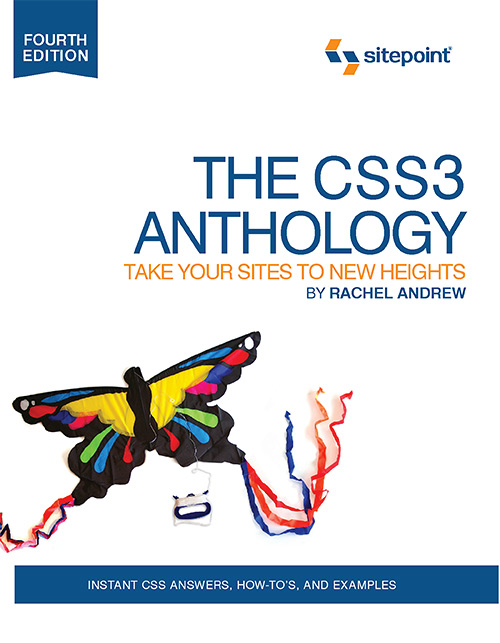 The CSS3 Anthology: Take Your Sites to New Heights, Fourth edition