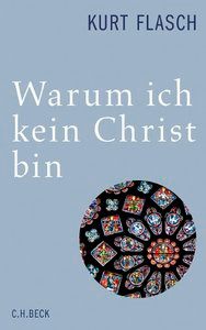 Warum ich kein Christ bin: Bericht und Argumentation