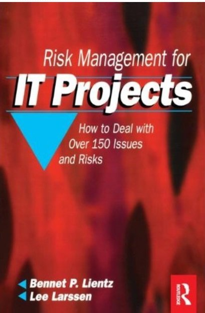 Risk Management For It Projects: How to Deal with Over 150 Issues and Risks