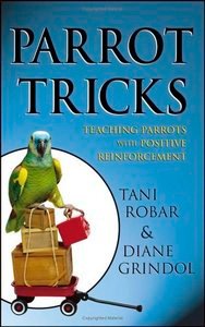 Parrot Tricks: Teaching Parrots with Positive Reinforcement