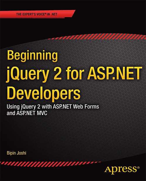 Beginning jQuery 2 for ASP.NET Developers: Using jQuery 2 with ASP.NET Web Forms and ASP.NET MVC